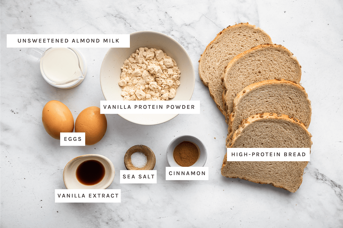 Unsweetened almond milk, vanilla protein powder, eggs, vanilla extract, sea salt, cinnamon, high-protein bread